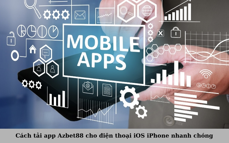 Cách tải app Azbet88 cho điện thoại iOS iPhone nhanh chóng