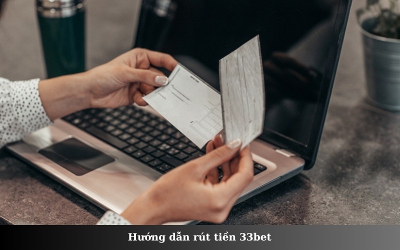Hướng dẫn rút tiền 33bet