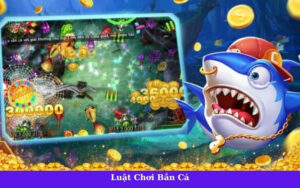 Luật Chơi Bắn Cá