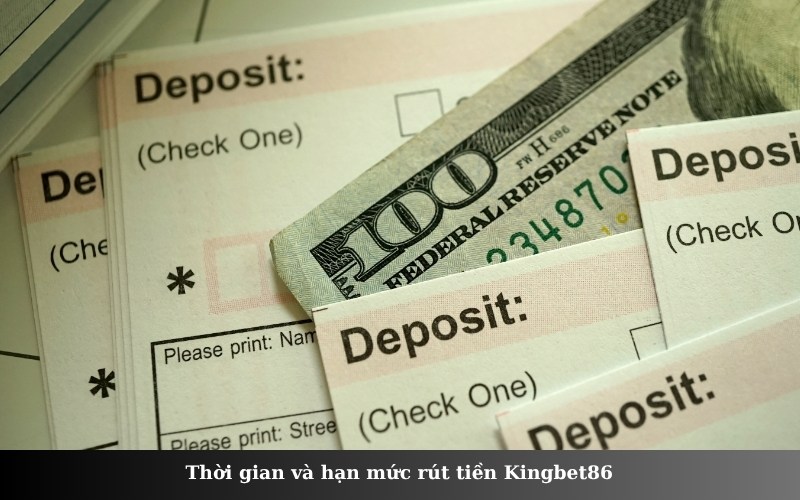 Thời gian và hạn mức rút tiền Kingbet86